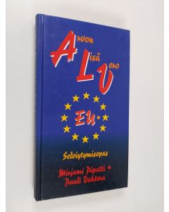 Kirjailijan Mirjami Pipatti käytetty kirja Arvonlisävero : EU-selviytymisopas