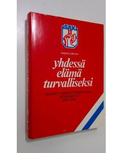 Kirjailijan Marjaana Valkonen käytetty kirja Yhdessä elämä turvalliseksi 2,  (numeroitu) Suomen ammattiyhdistysten keskusliitto 1930-1947