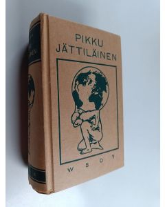 Kirjailijan Yrjö Karilas käytetty kirja Pikku jättiläinen : tietokirja nuorisolle, muistikirja aikuisille ja ohjekirja itseopiskelijoille