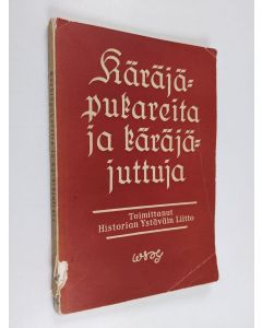 käytetty kirja Käräjäpukareita ja käräjäjuttuja : kansamme historiaa tuomiokirjojen