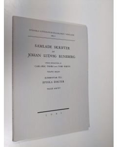 käytetty kirja Samlade skrifter av Johan Ludvig Runeberg XII : 3 (Tredje häftet) : Kommentar till episka dikter (lukematon)