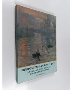 käytetty kirja Muutosten maailma - lukion historia 1 ja 2 : Ihminen, ympäristö ja kulttuuri ; Eurooppalainen ihminen