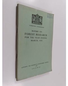 käytetty teos Report on Forest Research for the Year Ending March, 1950