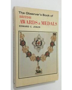 Kirjailijan Edward C. Joslin käytetty kirja The Observer's book of British awards and metals
