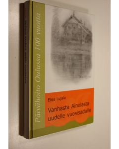 Kirjailijan Elise Lujala käytetty kirja Vanhasta Ainolasta uudelle vuosisadalle