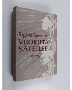 Kirjailijan Sigfrid Sirenius käytetty kirja Vuorilta säteilee
