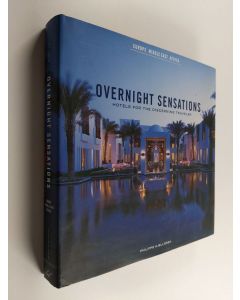 Kirjailijan Philippe Kjellgren käytetty kirja Overnight Sensations - Hotels for the discerning traveler. Europe, Middle East, Africa