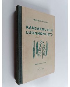 Kirjailijan O. A. Hainari & John Linden käytetty kirja Kansakoulun luonnontieto : oppikirjakomitean suunnitelman mukaan