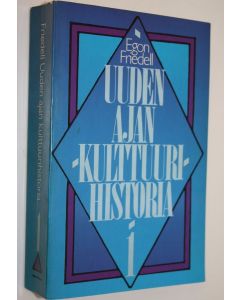 Kirjailijan Egon Friedell käytetty kirja Uuden ajan kulttuurihistoria 1 : eurooppalaisen sielun kriisi mustasta surmasta maailmansotaan asti : Johdanto, renessanssi ja uskonpuhdistus