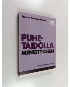 Kirjailijan Sharon Anthony Bower käytetty kirja Puhetaidolla menestykseen