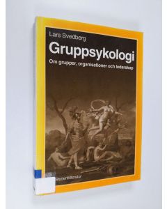 Kirjailijan Lars Svedberg käytetty kirja Gruppsykologi : om grupper, organisationer och ledarskap