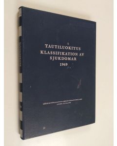 käytetty kirja Classificatio morborum et causarum mortis = Tauti- ja kuolinsyyluokitus = Klassifikation av sjukdomar och dödsorsaker : Lääkintöhallituksen hyväksymä otettavaksi käyttöön 1 päivänä tammikuuta v. 1969 : av Medicinalstyrelsen godkänd att taga