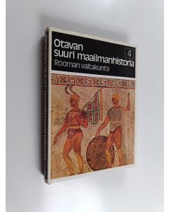 Kirjailijan Erling Bjöl & Leo Hjortsö käytetty kirja Otavan suuri maailmanhistoria 4 : Rooman valtakunta