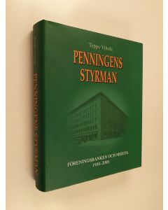 Kirjailijan Teppo Vihola käytetty kirja Penningens styrman : Föreningsbanken och Merita 1950-2000