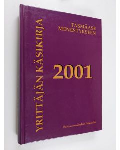 Kirjailijan Tapio Rissanen käytetty kirja Yrittäjän käsikirja 2001