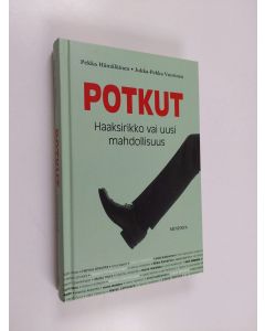 Kirjailijan Pekka Hämäläinen käytetty kirja Potkut : haaksirikko vai uusi mahdollisuus
