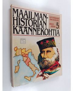 käytetty kirja Maailmanhistorian käännekohtia 5 : Optimismin aikakausi 1803-1896