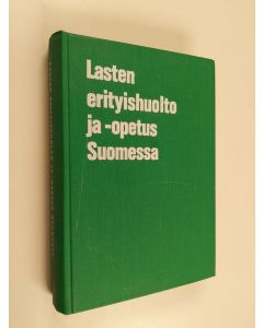 Tekijän Kyllikki Raitasuo  käytetty kirja Lasten erityishuolto ja -opetus Suomessa