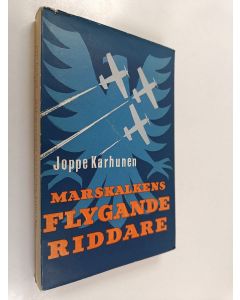 Kirjailijan Joppe Karhunen käytetty kirja Marskalkens flygande riddare (lukematon)