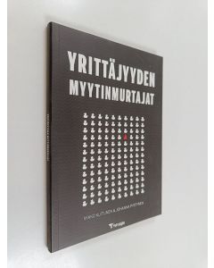Kirjailijan Mikko Kuitunen käytetty kirja Yrittäjyyden myytinmurtajat