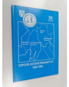 käytetty kirja Espoon sotaveteraanit r.y. 1959-1994 : 35 vuotta