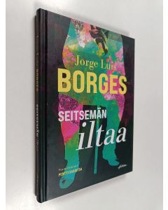 Kirjailijan Jorge Luis Borges käytetty kirja Seitsemän iltaa