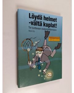 Kirjailijan Henri Elo käytetty kirja Löydä helmet - vältä kuplat! : tie tuottavaan osakesijoittamiseen - Tie tuottavaan osakesijoittamiseen