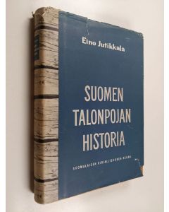 Kirjailijan Eino Jutikkala käytetty kirja Suomen talonpojan historia