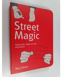 Kirjailijan Paul Zenon käytetty kirja Street Magic - Street Tricks, Sleight of Hand and Illusion