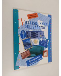 Kirjailijan Pekka Timonen käytetty kirja Yhteiskunnan pelisäännöt : peruskoulun oikeuskasvatus