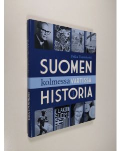 Kirjailijan Pekka Tuomikoski käytetty kirja Suomen historia kolmessa vartissa (UUDENVEROINEN)