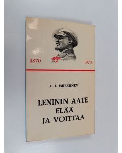 Kirjailijan L. I. Breznev käytetty kirja Leninin aate elää ja voittaa