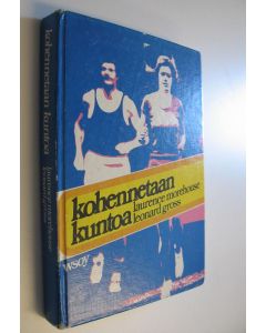 Kirjailijan Laurence E. Morehouse käytetty kirja Kohennetaan kuntoa : tri Morehousen menetelmä