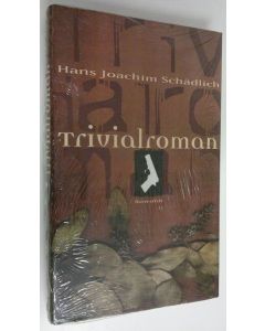 Kirjailijan Hans Joachim Schädlich uusi kirja Trivialroman (UUSI)