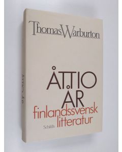 Kirjailijan Thomas Warburton käytetty kirja Åttio år finlandssvensk litteratur