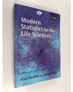 Kirjailijan Alan Grafen käytetty kirja Modern statistics for the life sciences