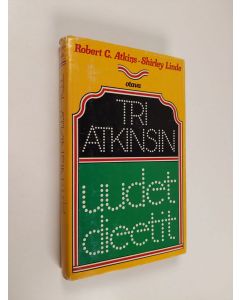 Kirjailijan Robert C. Atkins käytetty kirja Tri Atkinsin uudet dieetit