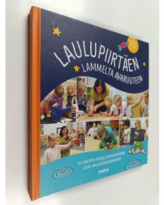 Kirjailijan Minna Lappalainen käytetty kirja Laulupiirtäen lammelta avaruuteen : iso repullinen lauluja ja toimintavinkkejä uusiin laulupiirtämisseikkailuihin (+CD)