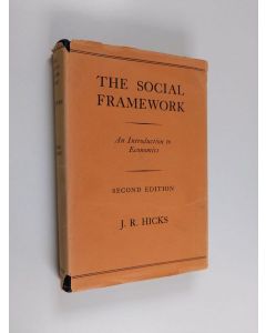 Kirjailijan J. R. Hicks käytetty kirja The social framework : an introduction to economics