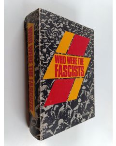 Kirjailijan Stein Ugelvik Larsen käytetty kirja Who were the fascists : social roots of European fascism