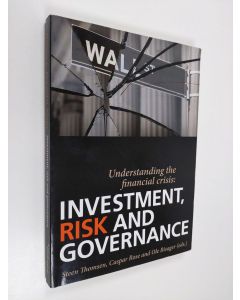 Kirjailijan Ole Risager & Steen Thomsen ym. käytetty kirja Understanding the Financial Crisis: Investment, Risk and Governance