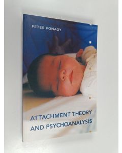 Kirjailijan Peter Fonagy käytetty kirja Attachment Theory and Psychoanalysis
