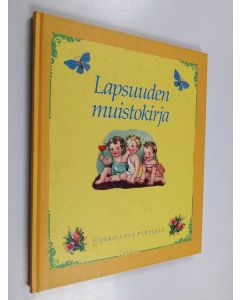 Kirjailijan Pirkko-Liisa Perttula käytetty kirja Lapsuuden muistokirja
