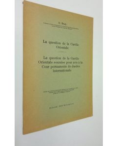 Kirjailijan R. Erich käytetty kirja La question de la Carelie orientale (ERINOMAINEN)