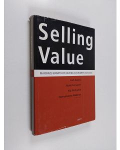 Kirjailijan Kari Kaario käytetty kirja Selling value : maximize growth by helping customers succeed