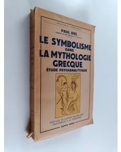 Kirjailijan Paul Diel käytetty kirja Le symbolisme dans la mythologie grecque - etude psychanalytique