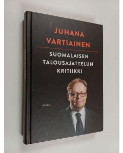 Kirjailijan Juhana Vartiainen käytetty kirja Suomalaisen talousajattelun kritiikki