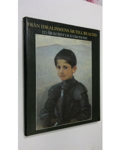 Kirjailijan Timo ym. Martin käytetty kirja Från idealismens år till realtid : 125 år konst och ekonomi