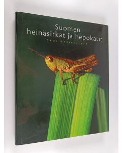 Kirjailijan Sami Karjalainen käytetty kirja Suomen heinäsirkat ja hepokatit (+CD)