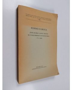 käytetty kirja Fenno-ugrica : Juhlakirja Lauri Postin kuusikymmenvuotispäiväksi 17.3.1968